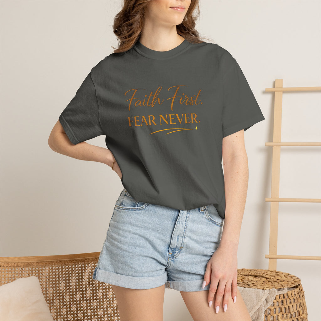 Unisex Faith First. Fear Never. T-Shirt